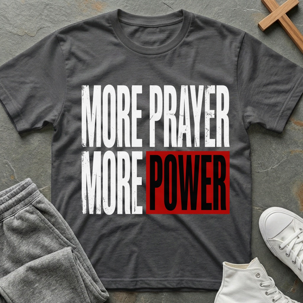 More Prayer, More Power T-Shirt - Dark Heather