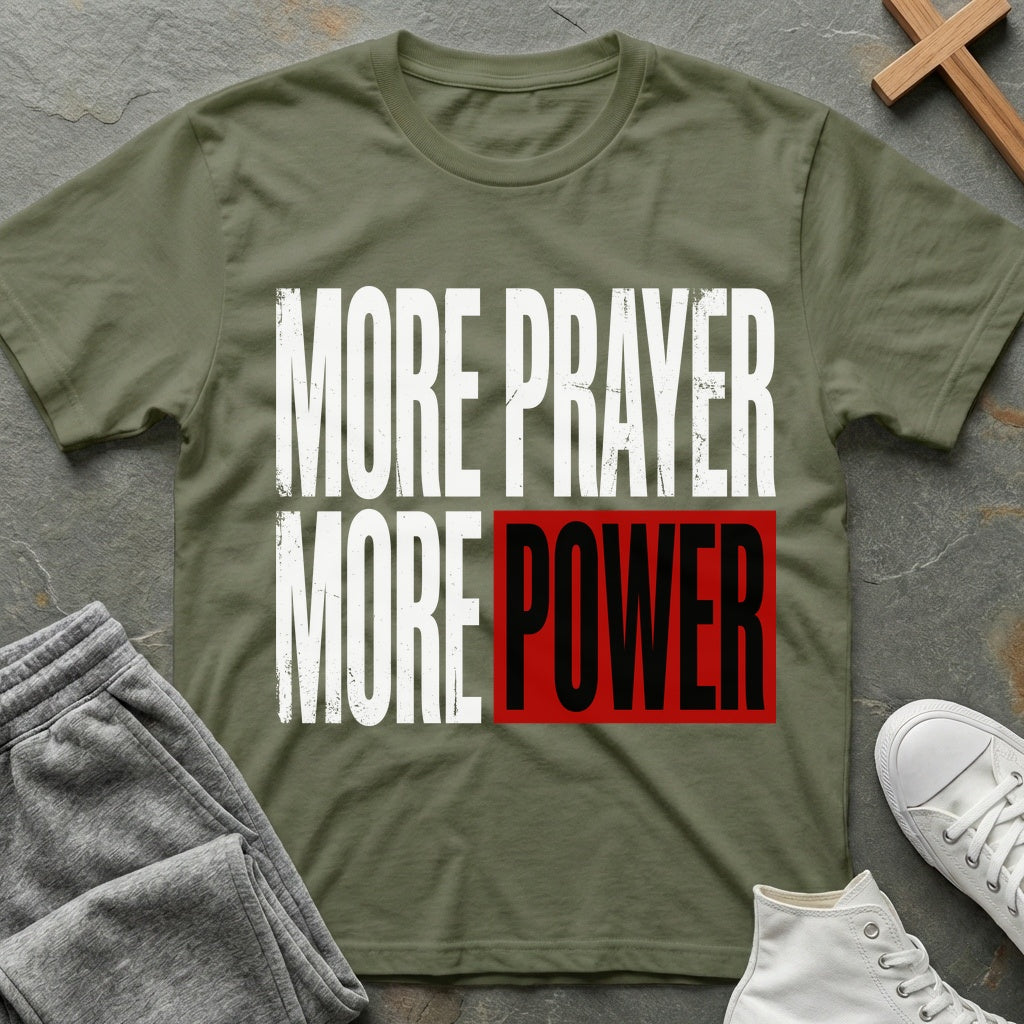 More Prayer, More Power T-Shirt - Military Green