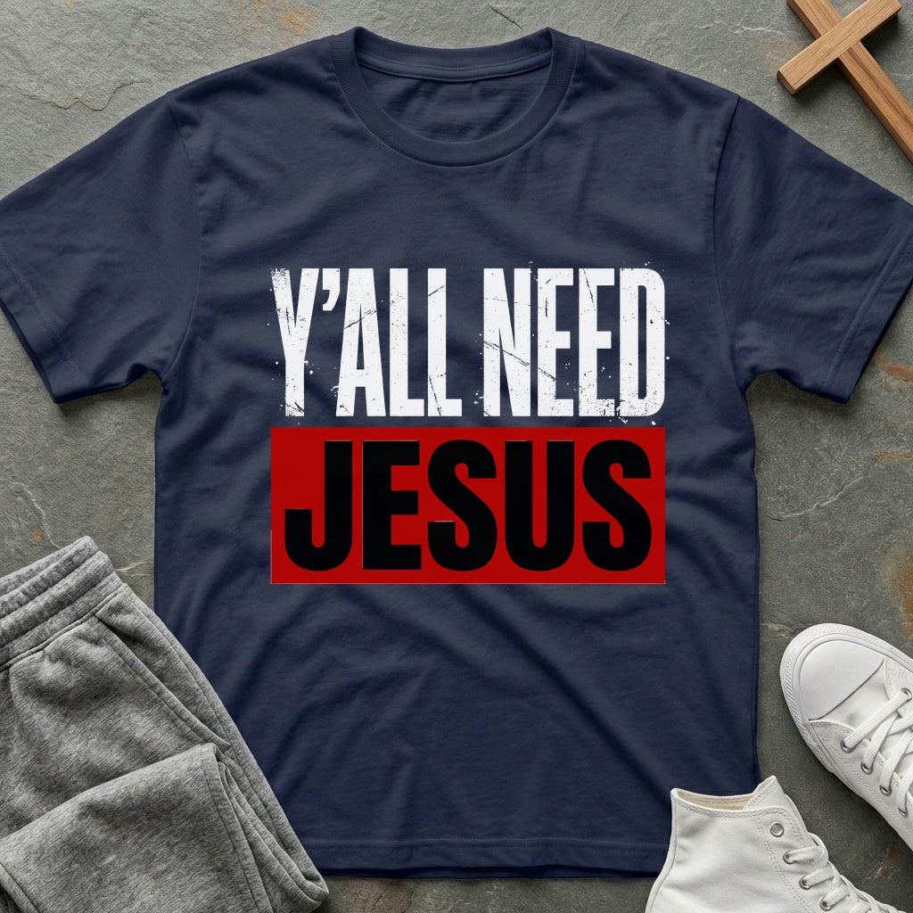 Y'all Need Jesus T-Shirt - Navy