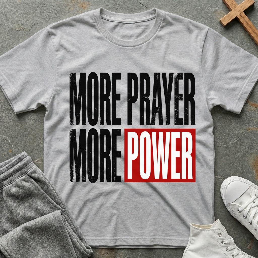 More Prayer, More Power T-Shirt - Sport Grey