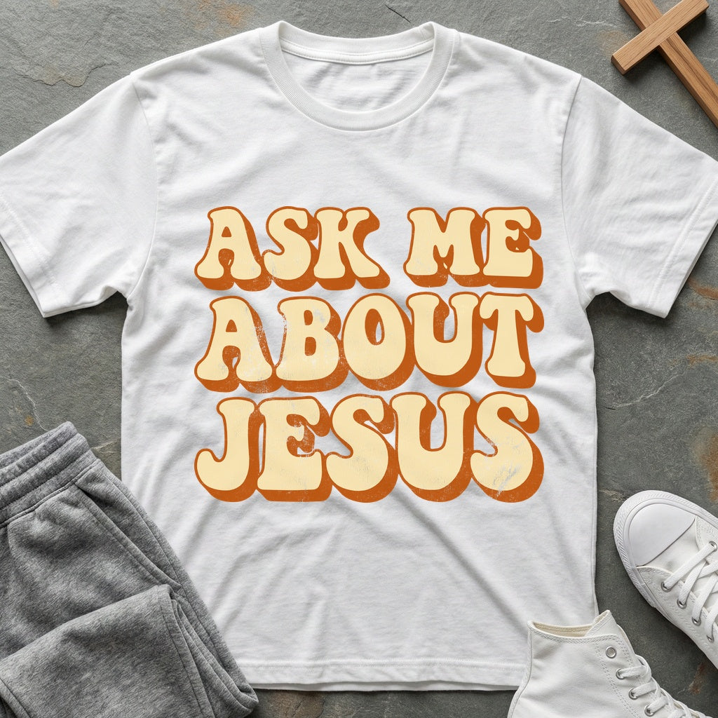 Ask Me About Jesus T-Shirt - White