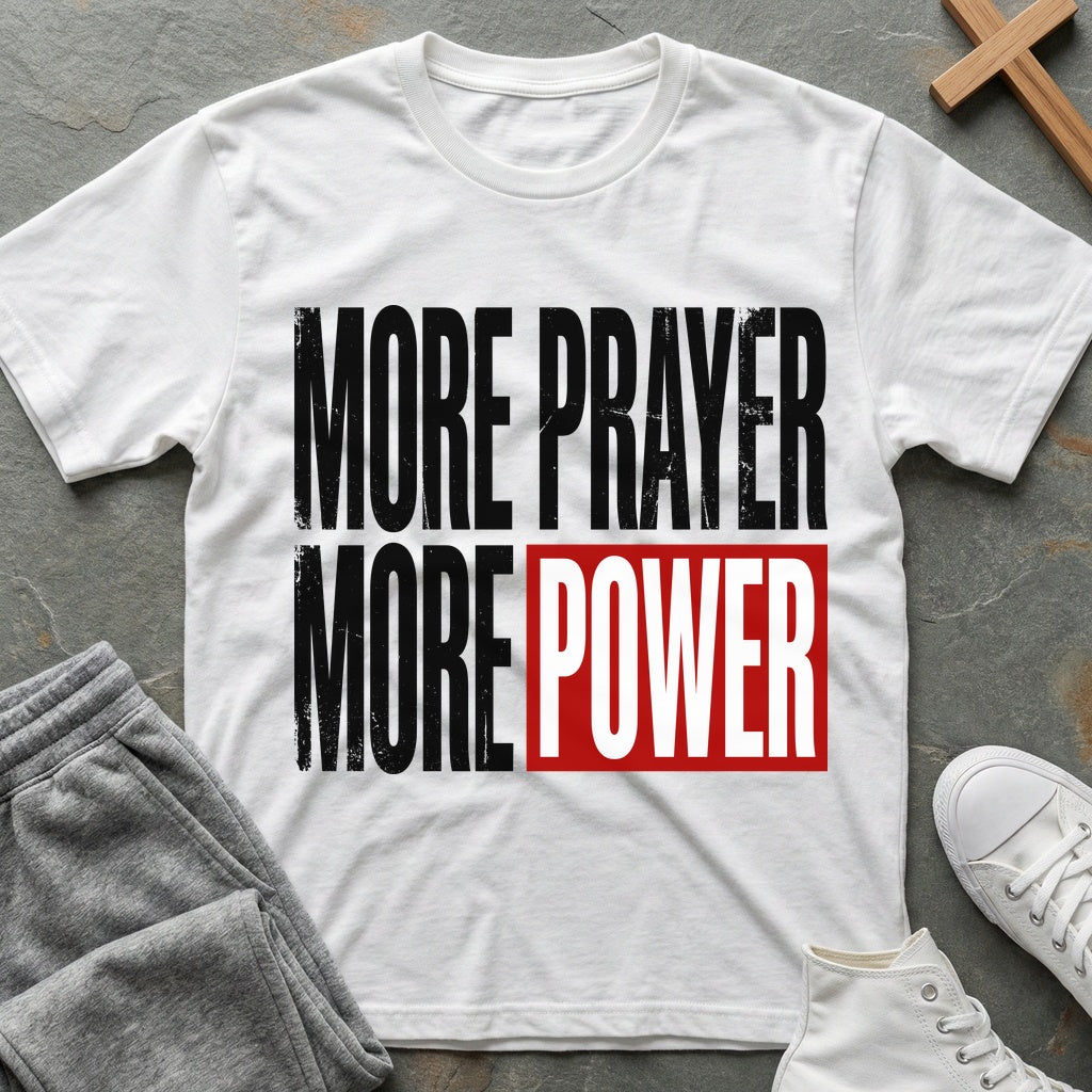 More Prayer, More Power T-Shirt - White